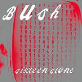 Bush SIXTEEN STONE