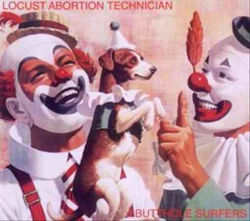 Butthole Surfers (Group) Locust Abortion Technician