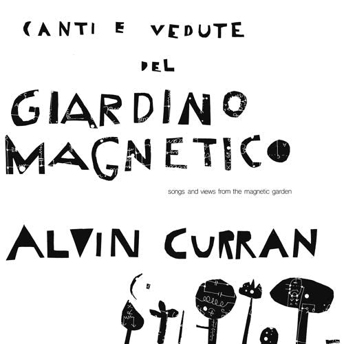 CURRAN, ALVIN Canti E Vedute Del Giardino Magnetico