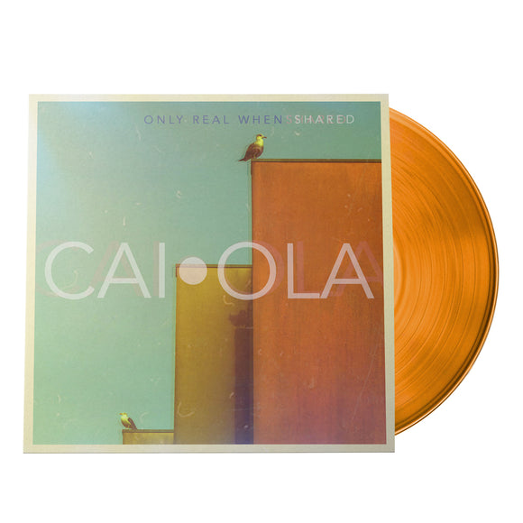 Caiola Only Real When Shared (GVR Vinyl)