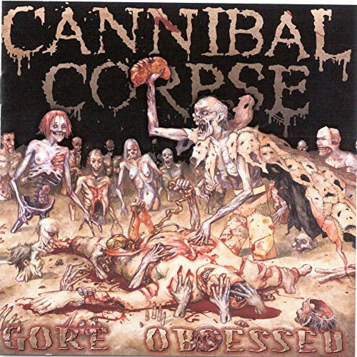 Cannibal Corpse Gore Obsessed