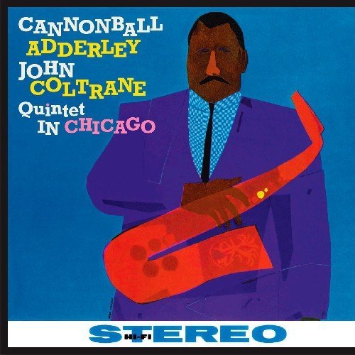 Cannonball & John Coltrane Adderley Quintet In Chicago
