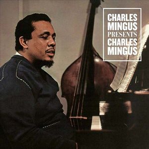 Charles Mingus Presents Charles Mingus