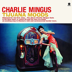 Charles Mingus Tijuana Moods + 1 Bonus Track