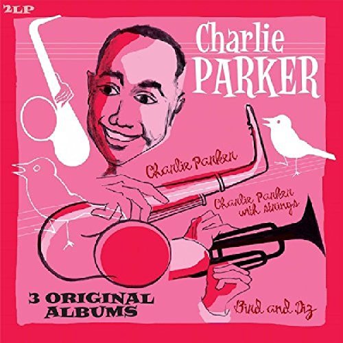 Charlie Parker BIRD AND DIZ + CHARLIE PARKER + CHARLIE PARKER WIT