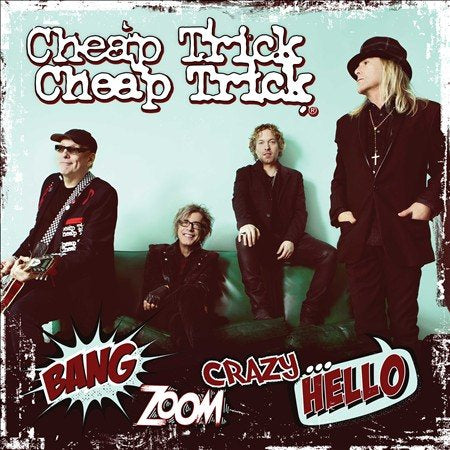 Cheap Trick BANG, ZOOM, CRAZY...
