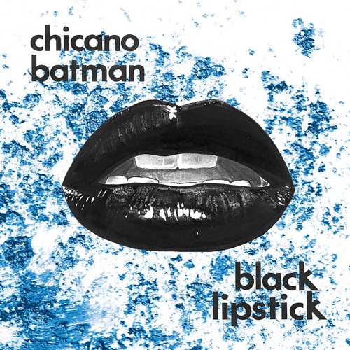 Chicano Batman Black Lipstick [Red Vamp Edition LP]