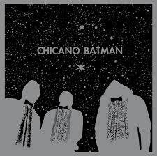 Chicano Batman CHICANO BATMAN 2018