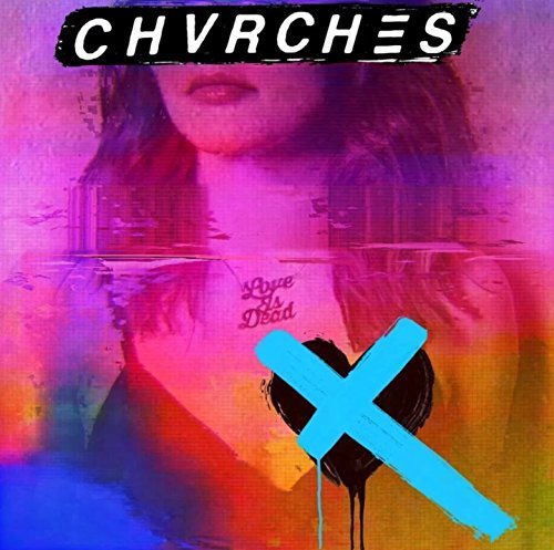Chvrches Love Is Dead