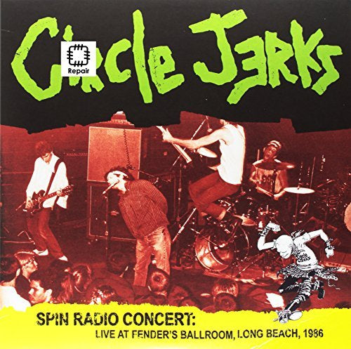 Circle Jerks Spin Radio Concert: Live At Fender?s Ballroom Long Beach 1986-Circle Jerks