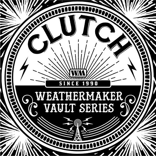 Clutch The Weathermaker Vault Series Vol. I