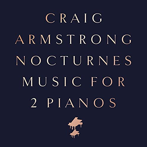 Craig Armstrong Nocturnes - Music for Two Pianos  