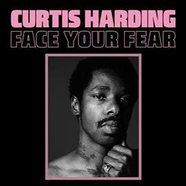 Curtis Harding FACE YOUR FEAR