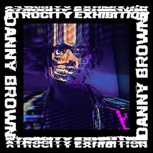 Danny Brown ATROCITY EXHIBITION