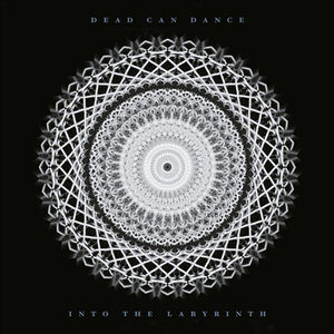 Dead Can Dance INTO THE LABYRINTH