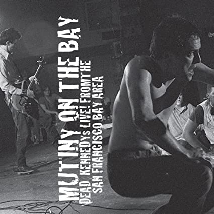 Dead Kennedys Mutiny on the Bay