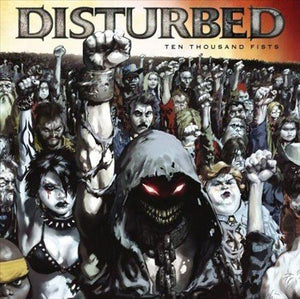 Disturbed TEN THOUSAND FISTS