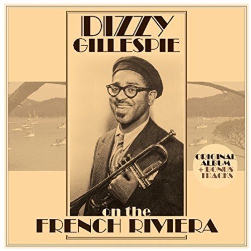 Dizzy Gillespie ON THE FRENCH RIVIERA + BONUS TRACKS