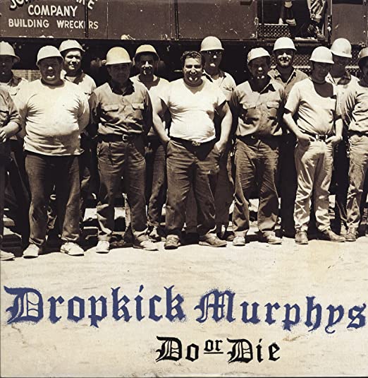 Dropkick Murphys Do or Die