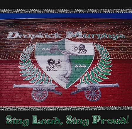 Dropkick Murphys Sing Loud, Sing Proud