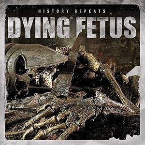 Dying Fetus History Repeats