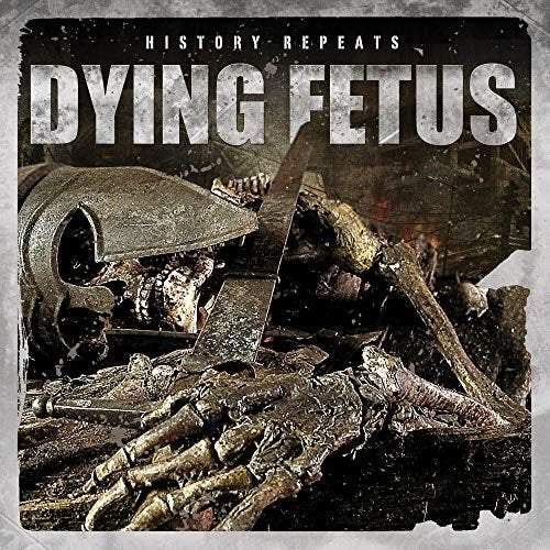 Dying Fetus History Repeats
