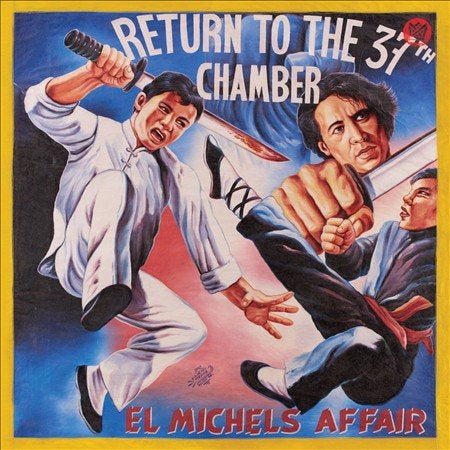 El Michels Affair RETURN TO THE 37TH CHAMBER