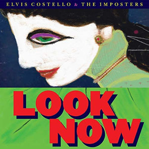 Elvis Costello & The Imposters Look Now [2 LP][Deluxe Edition]