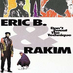 Eric B. & Rakim Don't Sweat The Technique