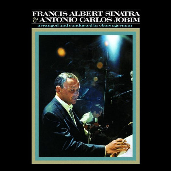 Frank Sinatra & Antonio Jobim Francis Albert Sinatra Antonio Carlos