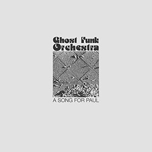 Ghost Funk Orchestra A Song For Paul [Explicit Content]