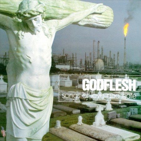 Godflesh SONGS OF LOVE & HATE