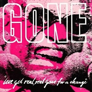 Gone Let's Get Real, Real Gone For A Change