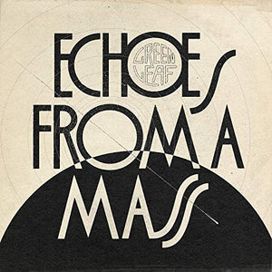 Greenleaf Echoes From A Mass