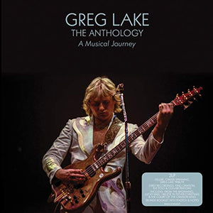 Greg Lake The Anthology: A Musical Journey