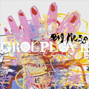Grouplove BIG MESS