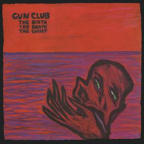 Gun Club The Birth The Death The Ghost