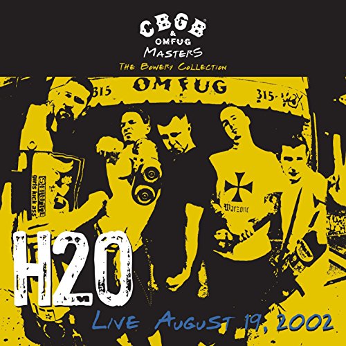 H2O CBGB Omfug Masters: Live August 19 2002 the Bowery
