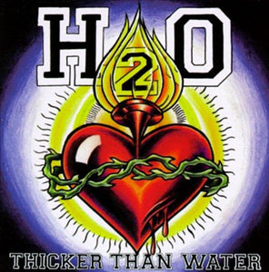 H2o THICKER THAN WATER