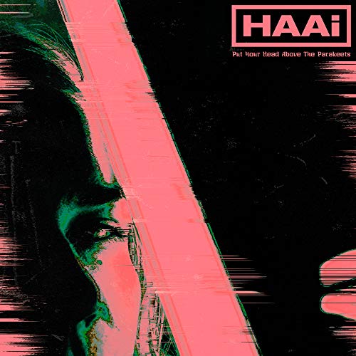 HAAi Put Your Head Above The Parakeets (Limited Edition Green LP)