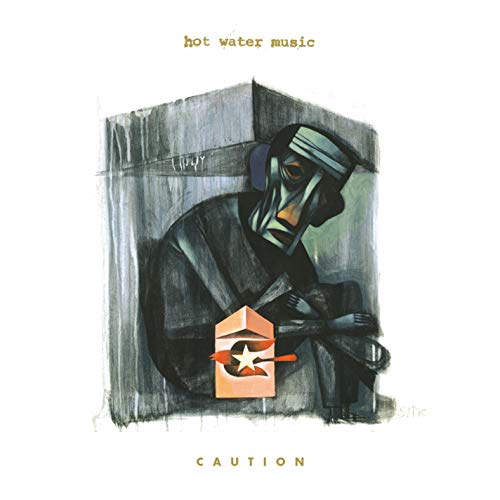 HOT WATER MUSIC CAUTION