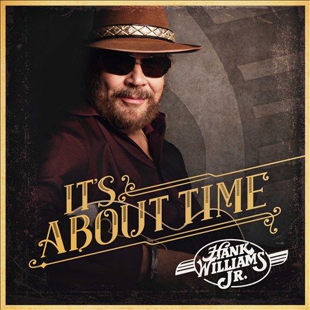 Hank Williams Jr. IT'S ABOUT TIME
