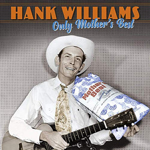 Hank Williams Only Mother's Best