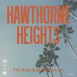 Hawthorne Heights THE RAIN JUST FOLLOWS ME