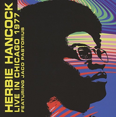Herbie Hancock W/jaco Pastoriu Live In Chicago 1977 Featuring Jaco Pastorius