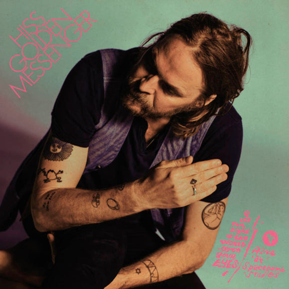 Hiss Golden Messenger Let The Light Of The World Open Your Eyes (Alive At Spacebomb) | RSD DROP