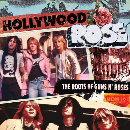 Hollywood Rose The Roots Of Guns N' Roses
