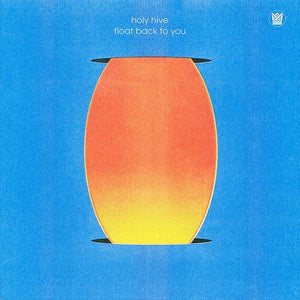 Holy Hive Float Back To You (Blue Vinyl)