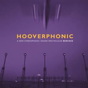 Hooverphonic A New Stereophonic Sound Spectacular: Remixes