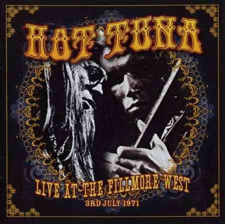 Hot Tuna Live At The Fillmore West 3Rd July 1971